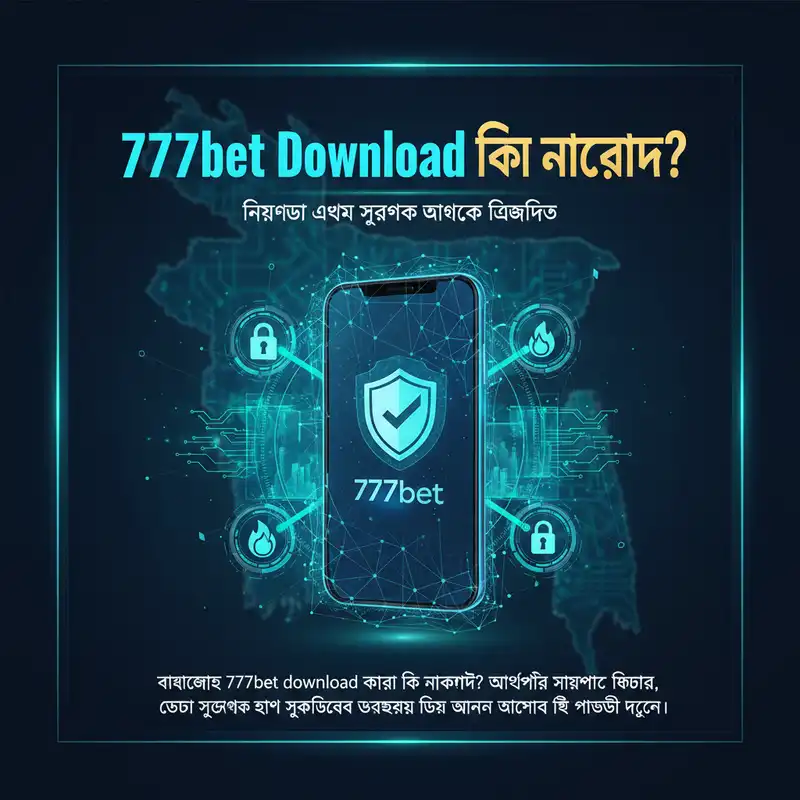777bet Safe Download Guide Bangladesh